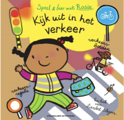 Speel en leer met Rosie. Kijk uit in het verkeer!